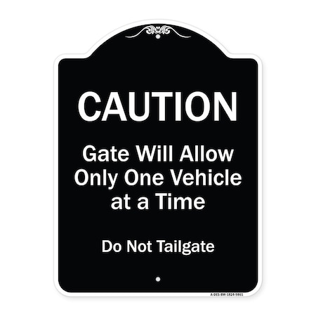 Signmission Designer Series-Caution Gate Will Allow One Vehicle Time Do Not Tail, 24" x 18", BW-1824-9861 A-DES-BW-1824-9861